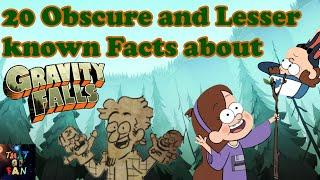 20 Obscure and Lesser known Facts about Gravity Falls!