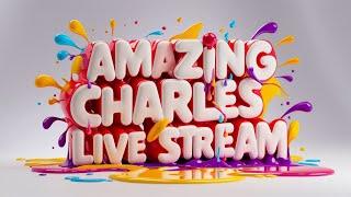 Amazing Charles Live Stream (March 17, 2024)