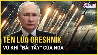 Tên lửa Oreshnik: Vũ khí “bài tẩy” của Nga hay chiến thuật “thổi phồng” sức mạnh quân sự?