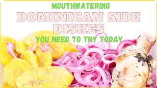 Mouthwatering Dominican Side Dishes You Need to Try Today