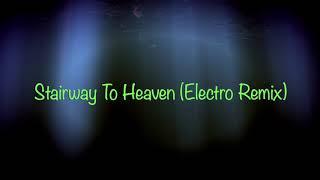 Led Zeppelin - Stairway To Heaven (Electro Mix by MR BobeRRos)