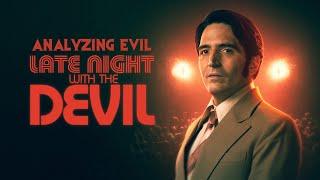 Analyzing Evil: Late Night With The Devil