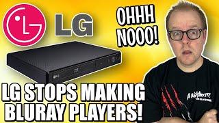 LG STOPS Making Bluray And 4K Players!!! What Are We GOING To Do!!!