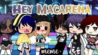 °Hey Macarena° ||Meme|| Gacha Club