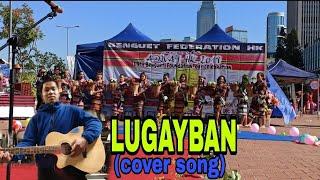 LUGAYBAN(Kankanaey Song) Cover Song By: Igorot Gardener In Hongkong