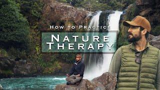 How To Practice Nature Therapy & Forest Bathing