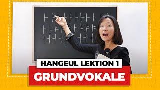 Die koreanischen Grundvokale | Das koreanische Alphabet Lektion 1