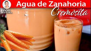 AGUA DE ZANAHORIA CREMOSITA | Vicky Receta Facil