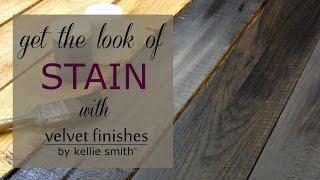 Get the Look of Stain with Velvet Finishes