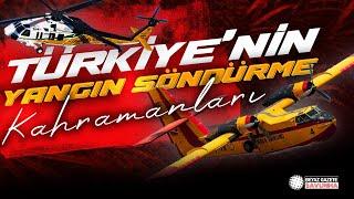 Türkiye'nin Yangınla Mücadele Kahramanları: Hava Araçları Filosu Detaylı İnceleme