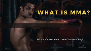 What is MMA? एमएमए क्या है?  Coach Siddharth Singh answers