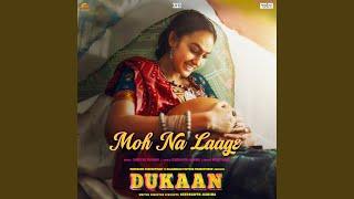 Moh Na Laage (From "Dukaan")