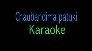 Chaubandima Patuki Karaoke | Astha Raut |