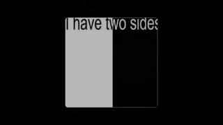 I have two sides.