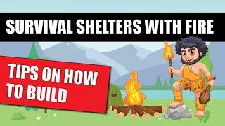 How To Build A Survival Shelter With Fire Inside [TWO TOP Preparedness Shelters For ALL SEASONS]