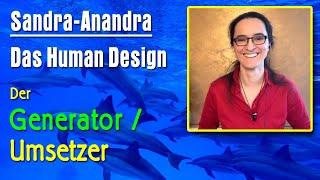 Human Design - Der Generator / Umsetzer | Sandra Anandra