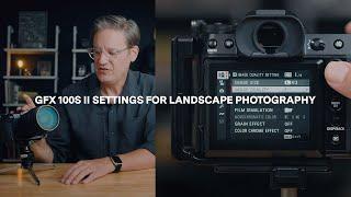 How to Setup a GFX 100S II for Landscape Photography