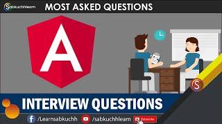 Angular Interview Questions and Answers for Experienced | Angular 2, 4, 5, 6, 7, 8 | Sabkuchhlearn