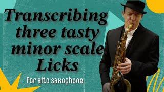 Three tasty minor scale licks for alto sax - Transcribing session