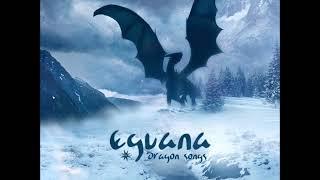 Eguana - Dragon Songs [FULL ALBUM]  Ethnochill, World Music, Shamanism, Ethnic, Chillout, Psychill