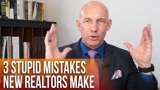 3 STUPID MISTAKES NEW REALTORS MAKE - KEVIN WARD