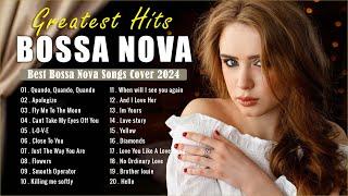 Bossa Nova Love Songs  Best Bossa Nova Covers Of Popular Songs  Bossa Nova Cool Music