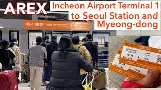 How to Travel to Seoul Station - Myeong-dong from Incheon Airport Terminal 1