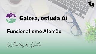 Funcionalismo Alemão | Galera, Estuda Aí - EP01