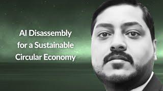 AI Disassembly for a Sustainable Circular Economy | Lav Kumar | Conf42 Platform Eng. 2024