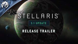 STELLARIS | 3.1 UPDATE TRAILER | FREE WEEKEND