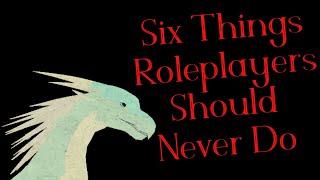 Six Things Role-Players Should Never Do | Roblox Wings of Fire | Roleplay Tips