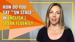 How Do You Say ""un stage"" in English | Speak Fluently