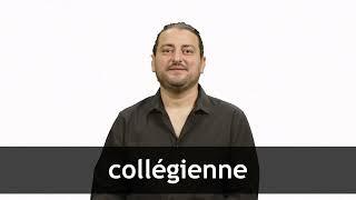 How to pronounce COLLÉGIENNE in French