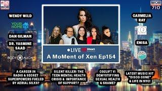 A MoMent of Xen Ep154 Live iHeart Radio Show / 710 WOR The Voice of New York