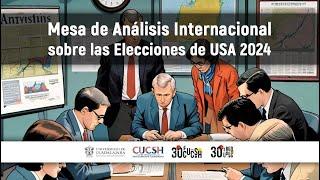 Mesa de análisis internacional sobre las elecciones en USA 2024