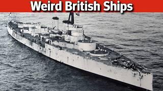 Three More Weird and Wacky British Warships