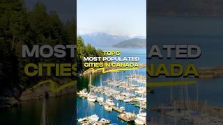 Top 5 Most Populated Cities in Canada