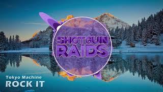 Tokyo Machine - ROCK IT (ShotGunRaids Intro 2017)