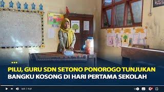 Pilu, Aprilia Guru SDN Setono Ponorogo Tunjukan Bangku Kosong di Hari Pertama Sekolah