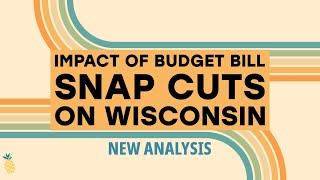 Impact of Federal SNAP Cuts on Wisconsin: New Analysis