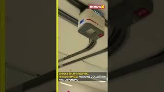 #watch: China’s Smart Hospital Transforms Medicine Collection and Dispensing | NewsX