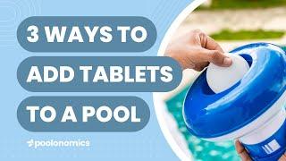How to Add Chlorine Tablets to a Pool (3 Methods Compared)