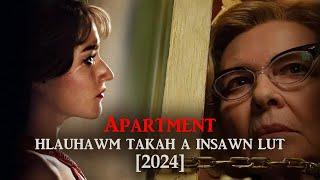 RETHEIHNA AVANGIN APARTMENT HLAUHAWM TAKAH A INSAWN LUT! [2024] [MOVIE RECAP MIZO]