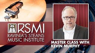 Ravinia's Steans Music Institute Master Class: Kevin Murphy