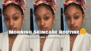 MY MORNING SKINCARE ROUTINE | For BRIGHT & GLOWY SENSITIVE SKIN | Alexus Kianah