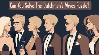 Impossible Dutchmen's Wives Puzzle