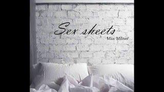 Max Milner- Sex Sheets (lyrics)