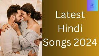 Latest Hindi Songs 2024 | latest songs 2024 |latest Hindi Songs mashup| latest Hindi Songs video