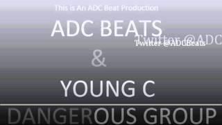 ADC Beats & Young C - Dangerous Group