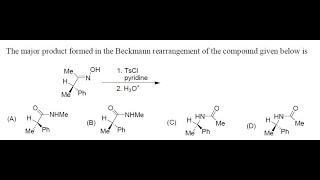 Q)65 ‖ Product and Stereochemistry of Beckmann Rearrangement ‖ Oxime Conversion to Substituted Amide